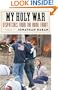 My Holy War: Dispatches from the Home Front
