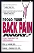 Prolo Your Back Pain Away! Curing Chronic Back Pain with Prolotherapy