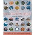 The Meditation Bible: The Definitive Guide to Meditations for Every Purpose