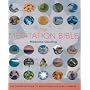 The Meditation Bible: The Definitive Guide to Meditations for Every Purpose