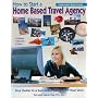 How to Start a Home Based Travel Agency Independent Study Course