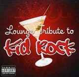 Lounge Tribute to Kid Rock
