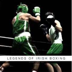 Legends of Irish Boxing: Stories Seldom Told