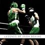 Legends of Irish Boxing: Stories Seldom Told