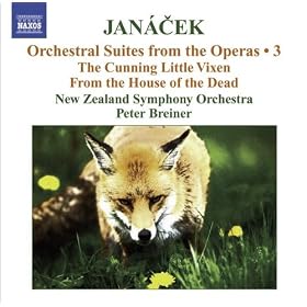 Janacek, L.: Operatic Orchestral Suites, Vol. 3 (Arr. P. Breiner) - The Cunning Little Vixen / From The House Of The Dead