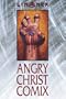 Angry Christ Comix (The Cry for Dawn)