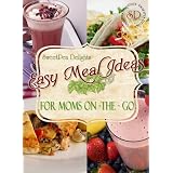 Easy Meal Ideas For Moms-On-The-Go