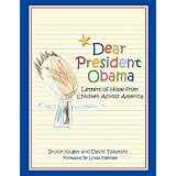 Dear President Obama: Letters of Hope from Children Across America ~ Bruce Kluger