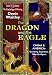 The Dragon and the Eagle: China and America: Growing Together, Worlds Apart