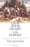Give Your Heart to the Hawks: A Tribute to the Mountain Men