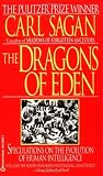 The Dragons of Eden: Speculations on the Evolution of Human Intelligence
