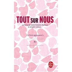 Tout sur nous: Le Livre de votre histoire d'amour � remplir � deux....