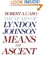 Means of Ascent (The Years of Lyndon Johnson, Volume 2)