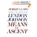 Means of Ascent: The Years of Lyndon Johnson, Volume 2