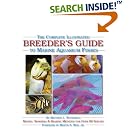 Click here to buy The Complete Illustrated Breeder's Guide to Marine Aquarium Fishes by  Matthew L. Wittenrich, Martin A. Moe, Alf Jacob Nilsen, and Scott W. Michael.