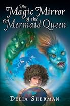 The Magic Mirror of the Mermaid Queen