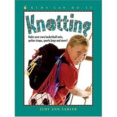 【クリックで詳細表示】Knotting： Make Your Own Basketball Nets， Guitar Straps， Sports Bags And More (Kids Can Do It)： Judy Ann Sadler， Celeste Gagnon： 洋書