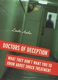 Doctors of Deception: What They Don't Want You to Know About Shock Treatment