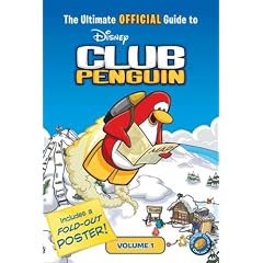 The Ultimate Official Guide to Club Penguin, Volume 1 [With Poster] (Disney Club Penguin)