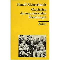 Geschichte der internationalen Beziehungen: Ein systemgeschichtlicher Abriss: Ein systemgeschichtlicher Abri�