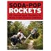 Soda-Pop Rockets: 20 Sensational Rockets to Make from Plastic Bottles