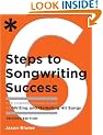 Six Steps to Songwriting Success: The Comprehensive Guide to Writing and Marketing Hit Songs