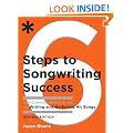 Six Steps to Songwriting Success: The Comprehensive Guide to Writing and Marketing Hit Songs
