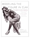 Modeling the Figure in Clay (Practical Craft Books)