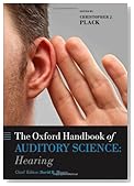 Oxford Handbook of Auditory Science: Hearing (The Oxford Handbook of Auditory Science)