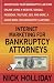 Internet Marketing for Bankruptcy Attorneys: Advertising Your Bankruptcy Law Firm Online Using a Website, Google, Facebook, YouTube, SEO, and More. A Guide Book for Bankruptcy Lawyers!