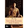 Ich war Kaiser von China: Vom Himmelssohn zum Neue&hellip von Pu Yi