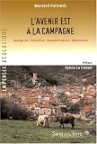 L'avenir est � la campagne : Solidarit�, proximit�, autosuffisance, alternative