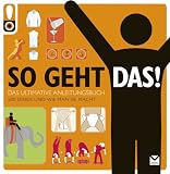 Produkt-Bild: So geht das! Das ultimative Anleitungsbuch. 500 Dinge und wie man sie macht