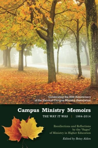 Campus Ministry Memoirs: The Way It Was, 1964-2014