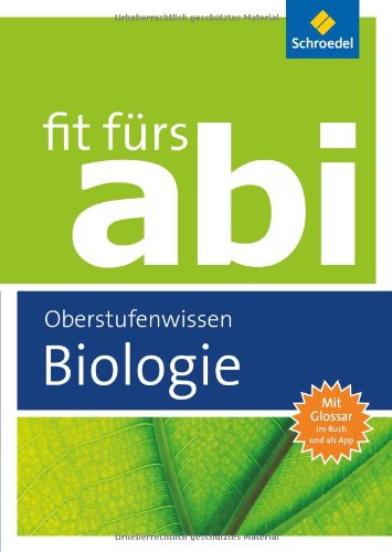 Fit fürs Abi: Biologie Oberstufenwissen