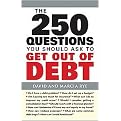 The 250 Questions You Should Ask to Get Out of Debt (Paperback)