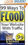 99 Ways To Flood Your Website With Tr...