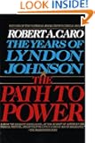 The Path to Power: The Years of Lyndon Johnson I: 1 (Vintage)