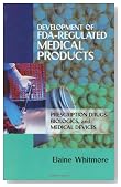 Development of FDA-Regulated Medical Products: Prescription Drugs, Biologics, and Medical Devices