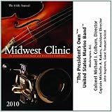 2010 Midwest Clinic: The Presidents Own United States Marine Band