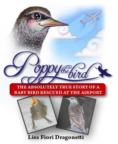 Poppy the Bird: the Absolutely True Story of 