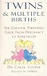 Twins & Multiple Births: The Essential Parenting Guide From Pregnancy to Adulthood: The Essential Parenting Guide from Birth to Adulthood