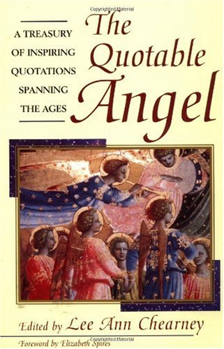 The Quotable Angel: A Treasury of Inspiring Quotations Spanning the Ages Book Image