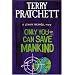 Only You Can Save Mankind