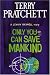 Only You Can Save Mankind