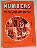 Numbers, their occult power and mystic virtues