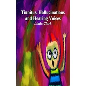 Tinnitus, Hallucinations and Hearing Voices