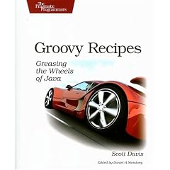 Groovy Recipes: Greasing the Wheels of Java (Pragmatic Programmers)