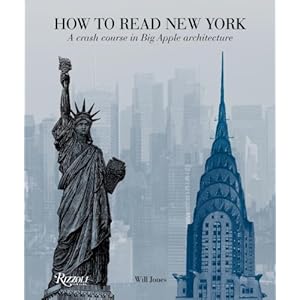 【クリックで詳細表示】How to Read New York： A Crash Course in Big Apple Architecture [ペーパーバック]