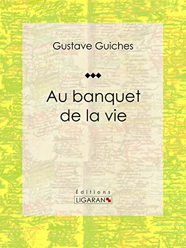 Au banquet de la vie (French Edition)